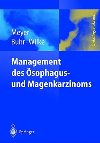 Management des Magen- und Ösophaguskarzinoms (Onkologie aktuell)